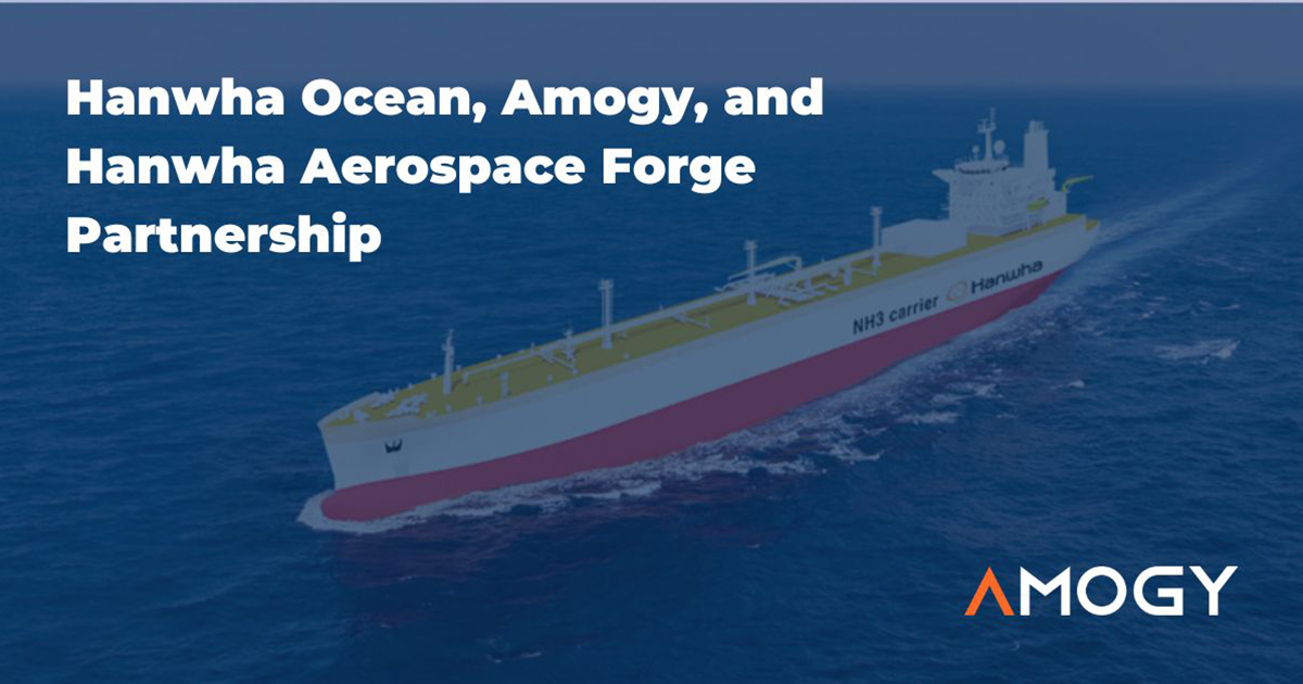 Hanwha Ocean, Amogy, and Hanwha Aerospace to Use Ammonia as a Zero-Emission Fuel